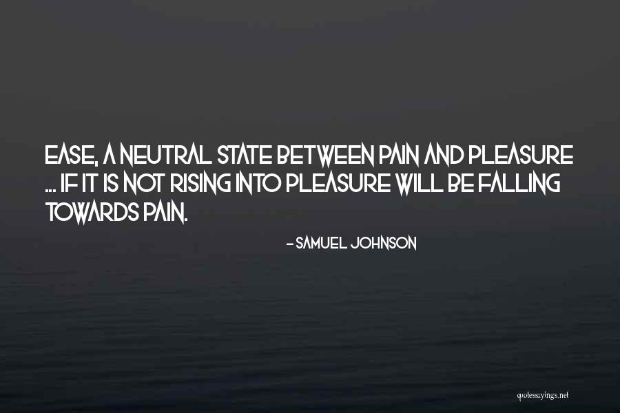 Ease Pain Quotes By Samuel Johnson Ease Pain Quotes By Samuel Johnson