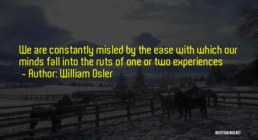 Ease The Mind Quotes By William Osler