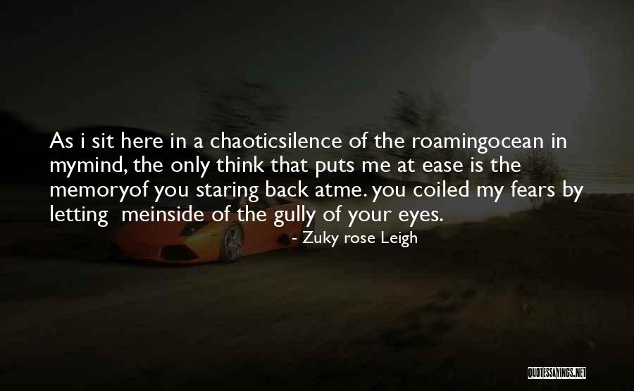 Ease The Mind Quotes By Zuky Rose Leigh