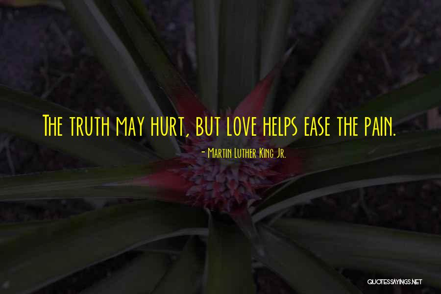 Ease The Pain Quotes By Martin Luther King Jr. Ease The Pain Quotes By Martin Luther King Jr.
