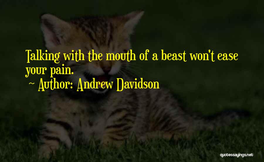 Ease Your Pain Quotes By Andrew Davidson
