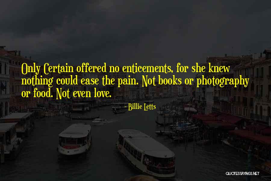 Ease Your Pain Quotes By Billie Letts