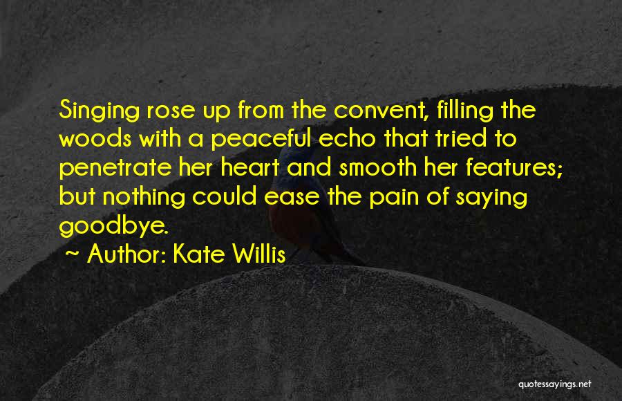 Ease Your Pain Quotes By Kate Willis