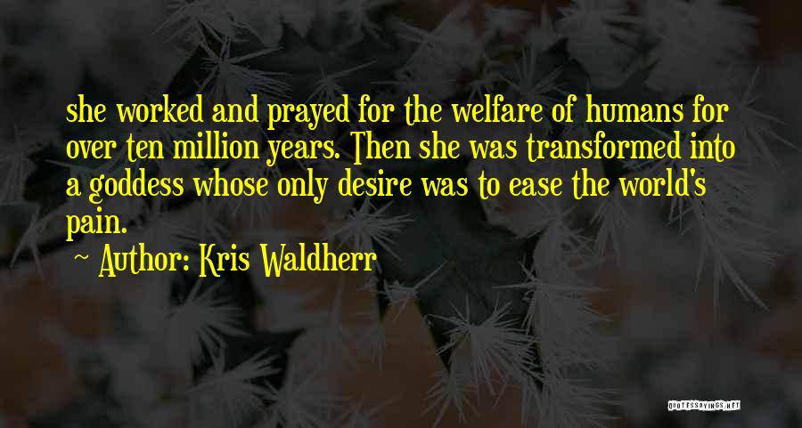 Ease Your Pain Quotes By Kris Waldherr