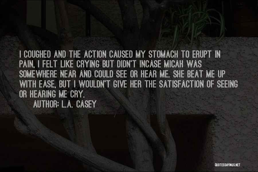 Ease Your Pain Quotes By L.A. Casey