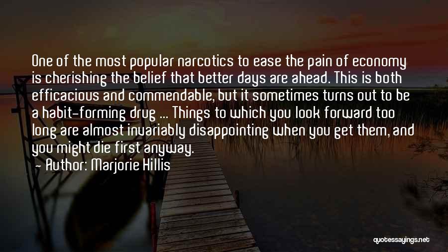 Ease Your Pain Quotes By Marjorie Hillis