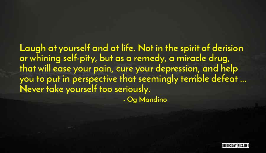 Ease Your Pain Quotes By Og Mandino