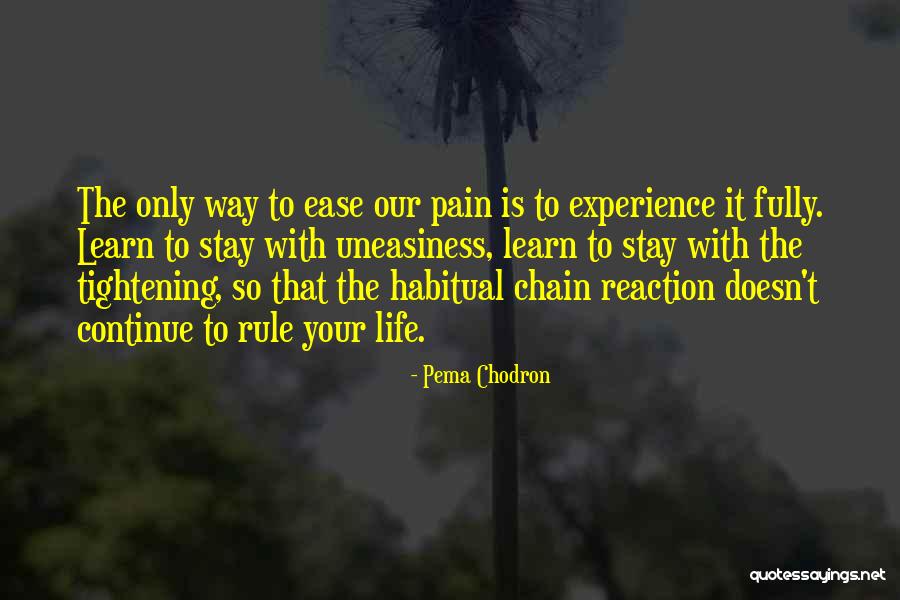 Ease Your Pain Quotes By Pema Chodron