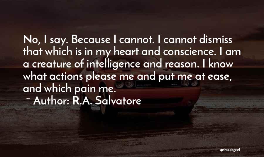 Ease Your Pain Quotes By R.A. Salvatore