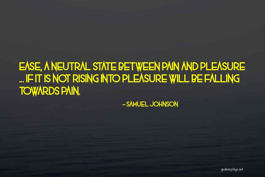 Ease Your Pain Quotes By Samuel Johnson