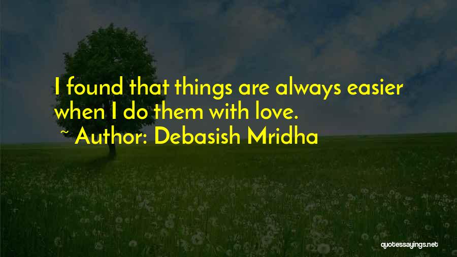 Easier Life Quotes By Debasish Mridha