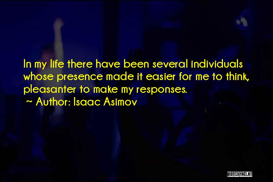 Easier Life Quotes By Isaac Asimov