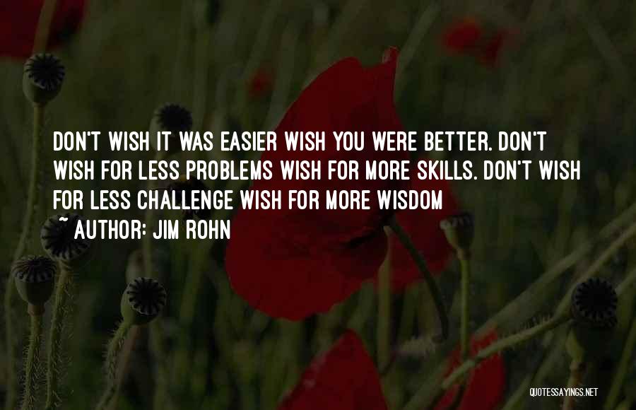 Easier Life Quotes By Jim Rohn