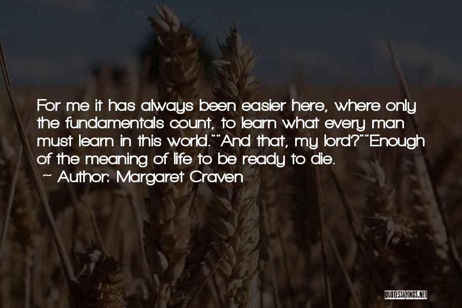 Easier Life Quotes By Margaret Craven