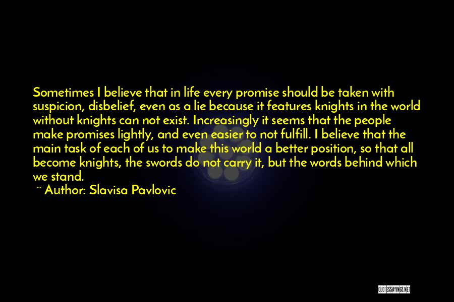 Easier Life Quotes By Slavisa Pavlovic