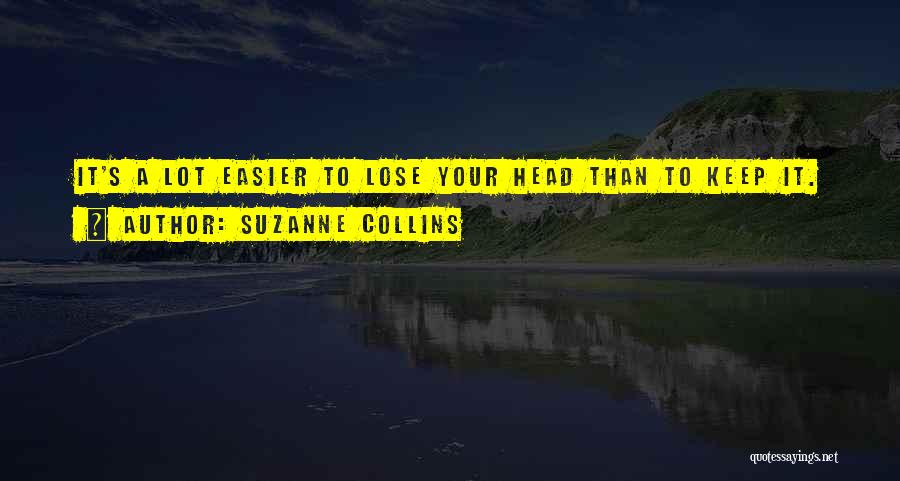 Easier Quotes By Suzanne Collins