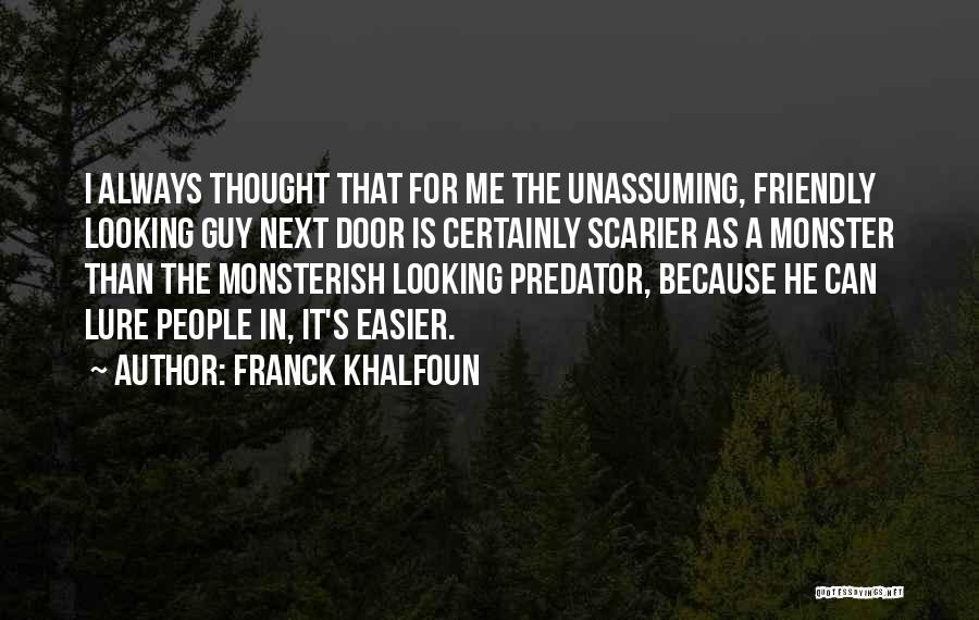 Easier Than I Thought Quotes By Franck Khalfoun