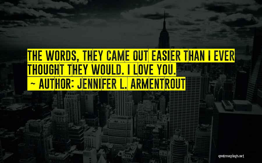 Easier Than I Thought Quotes By Jennifer L. Armentrout