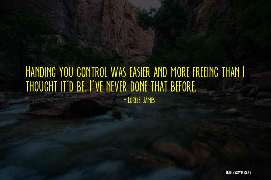 Easier Than I Thought Quotes By Lorelei James Easier Than I Thought Quotes By Lorelei James