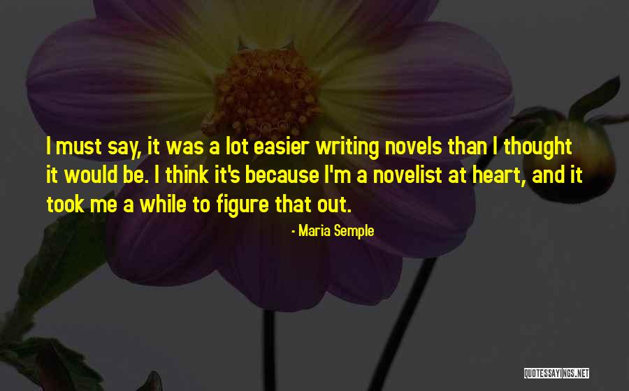 Easier Than I Thought Quotes By Maria Semple Easier Than I Thought Quotes By Maria Semple