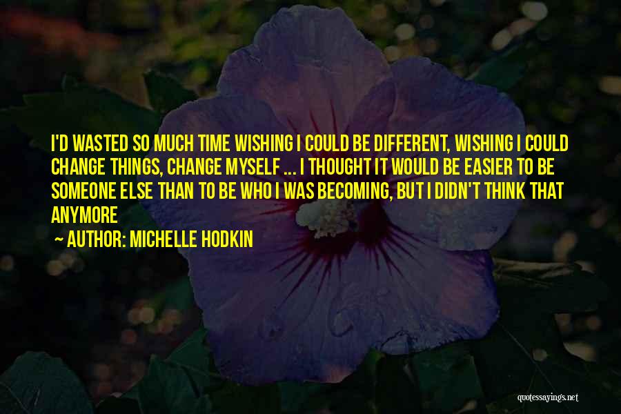 Easier Than I Thought Quotes By Michelle Hodkin
