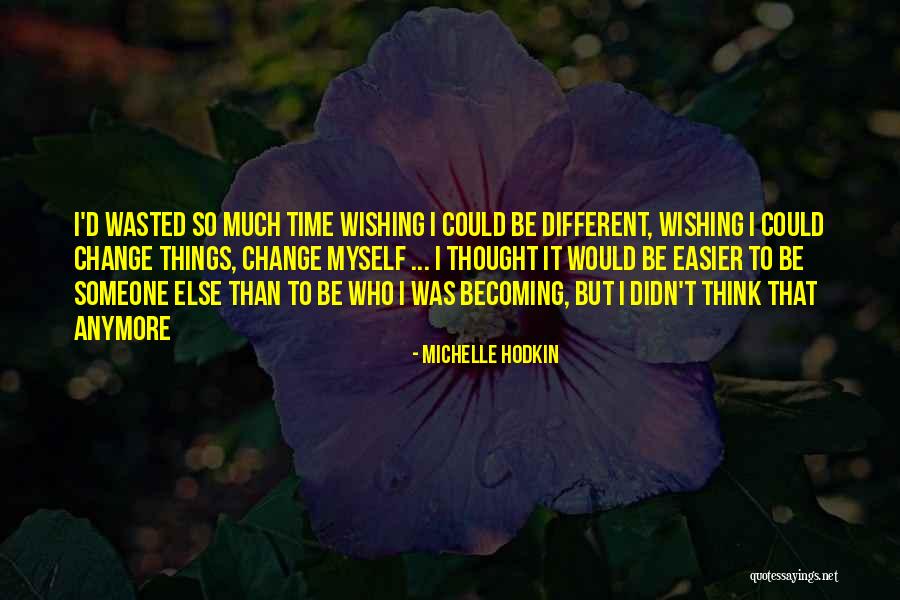 Easier Than I Thought Quotes By Michelle Hodkin Easier Than I Thought Quotes By Michelle Hodkin
