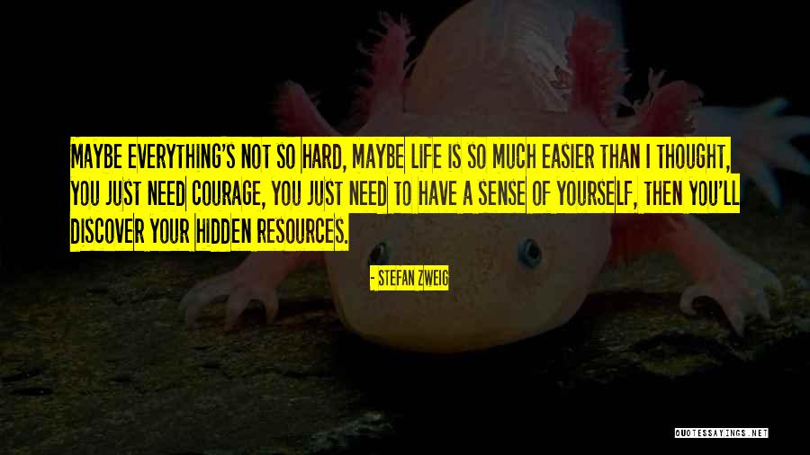 Easier Than I Thought Quotes By Stefan Zweig Easier Than I Thought Quotes By Stefan Zweig