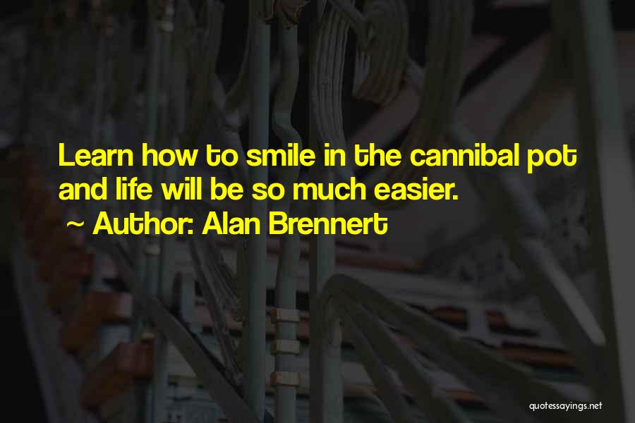 Easier To Smile Quotes By Alan Brennert