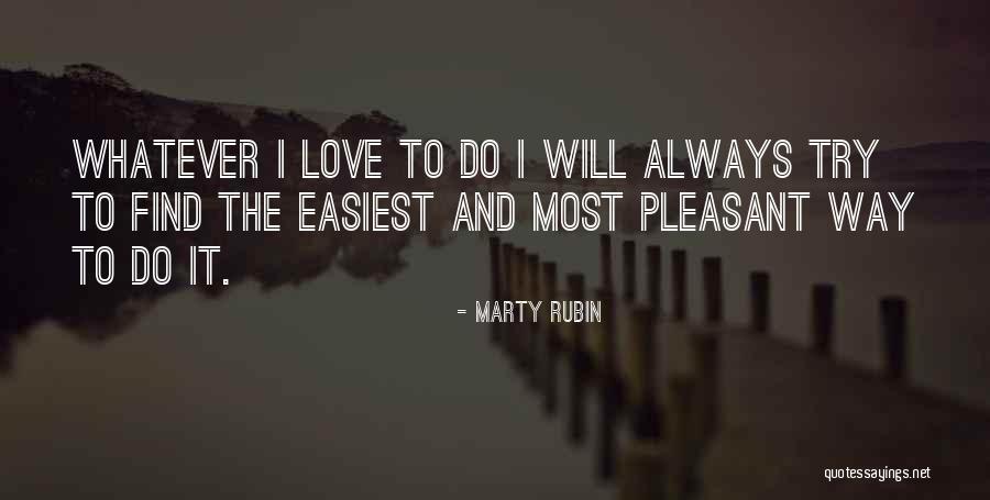 Easiest Quotes By Marty Rubin Easiest Quotes By Marty Rubin