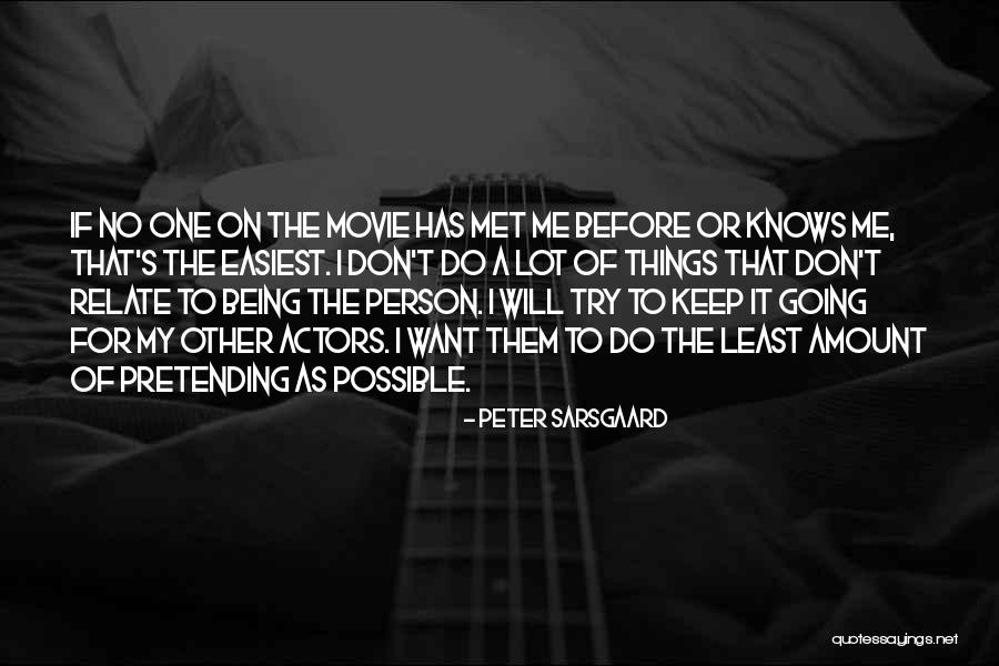 Easiest Quotes By Peter Sarsgaard Easiest Quotes By Peter Sarsgaard