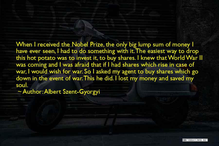 Easiest Way Quotes By Albert Szent-Gyorgyi