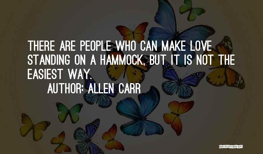 Easiest Way Quotes By Allen Carr