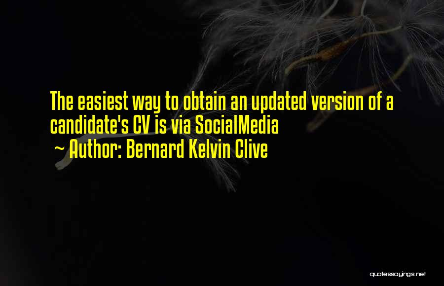 Easiest Way Quotes By Bernard Kelvin Clive