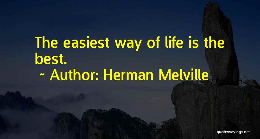 Easiest Way Quotes By Herman Melville