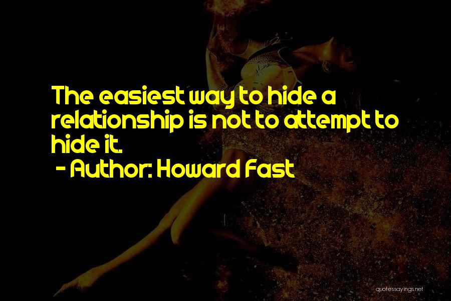 Easiest Way Quotes By Howard Fast