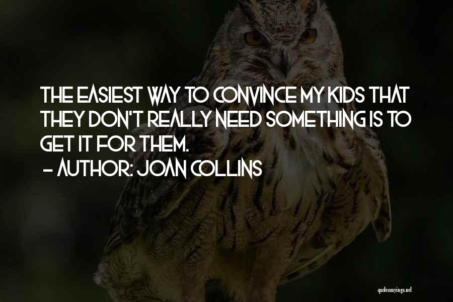 Easiest Way Quotes By Joan Collins