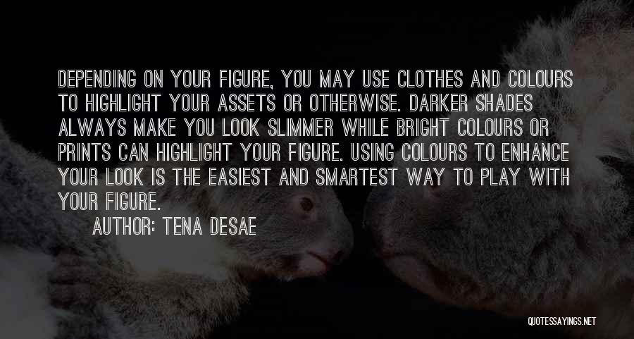 Easiest Way Quotes By Tena Desae