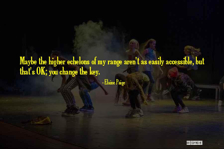 Easily Accessible Quotes By Elaine Paige Easily Accessible Quotes By Elaine Paige