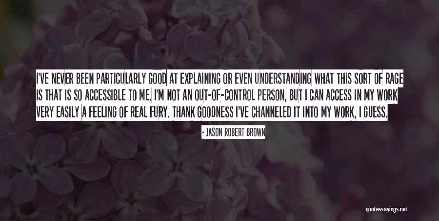 Easily Accessible Quotes By Jason Robert Brown Easily Accessible Quotes By Jason Robert Brown