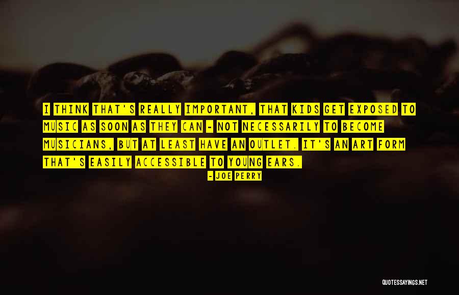 Easily Accessible Quotes By Joe Perry Easily Accessible Quotes By Joe Perry