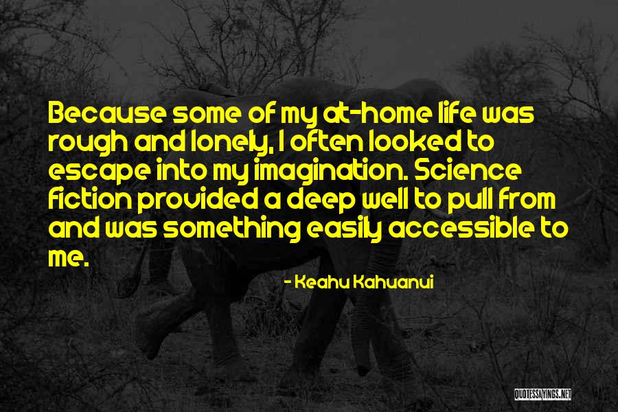 Easily Accessible Quotes By Keahu Kahuanui Easily Accessible Quotes By Keahu Kahuanui