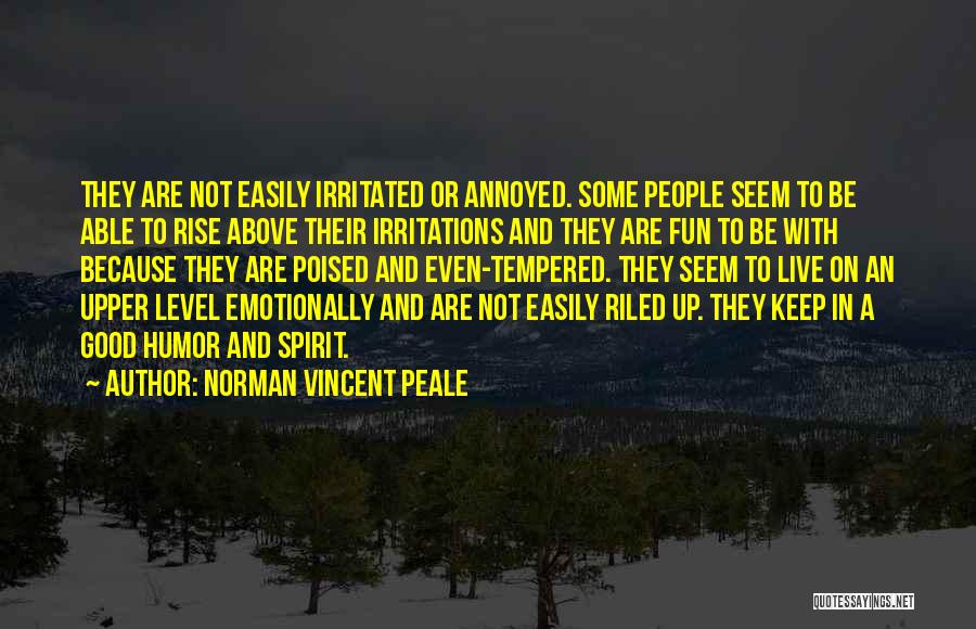 Easily Annoyed Quotes By Norman Vincent Peale