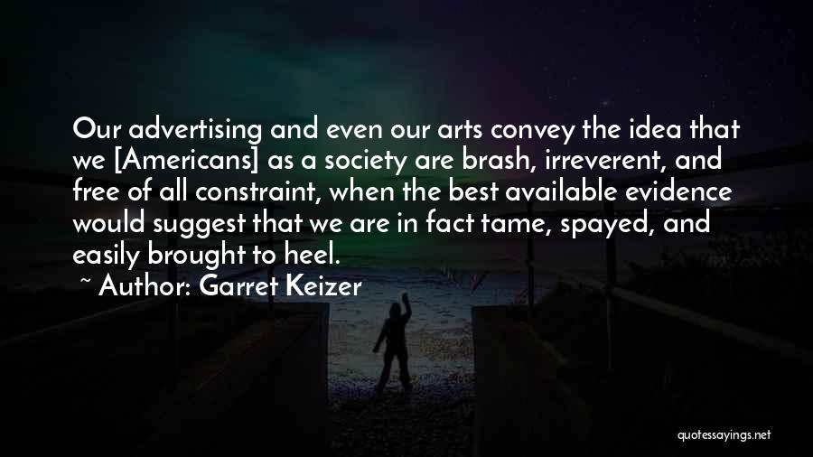 Easily Available Quotes By Garret Keizer
