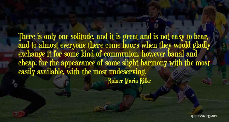 Easily Available Quotes By Rainer Maria Rilke Easily Available Quotes By Rainer Maria Rilke