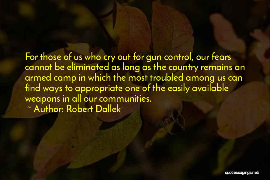 Easily Available Quotes By Robert Dallek