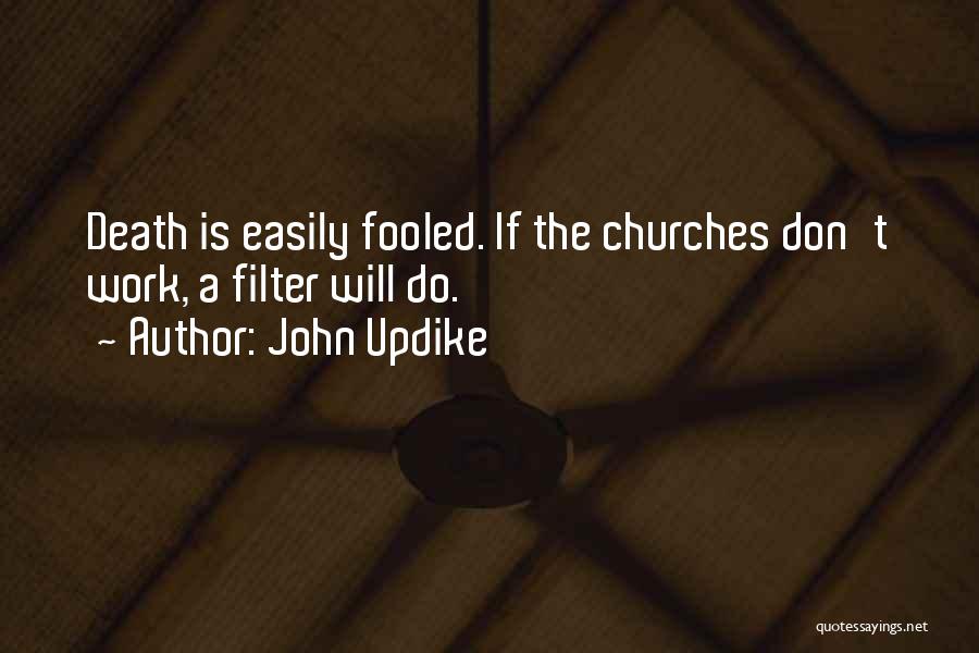 Easily Fooled Quotes By John Updike