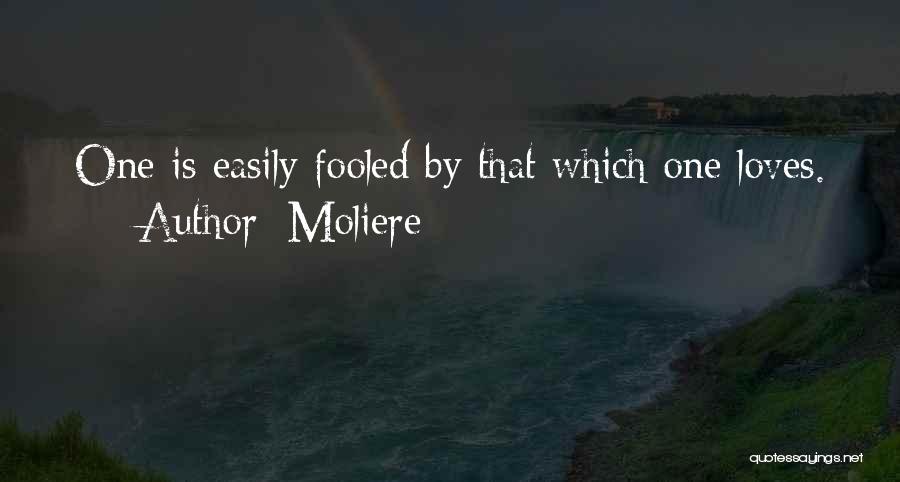 Easily Fooled Quotes By Moliere