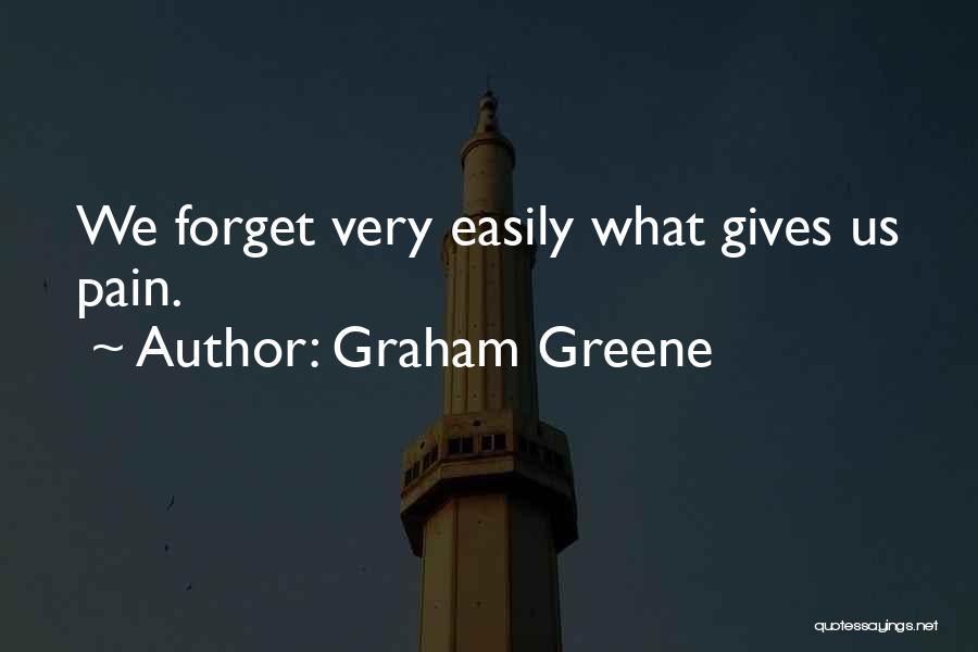 Easily Forget Quotes By Graham Greene