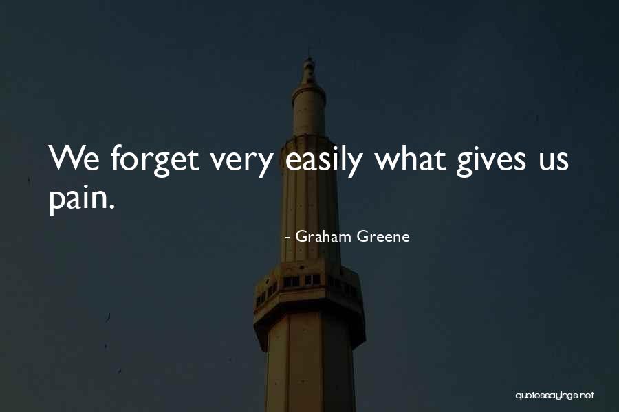 Easily Forget Quotes By Graham Greene