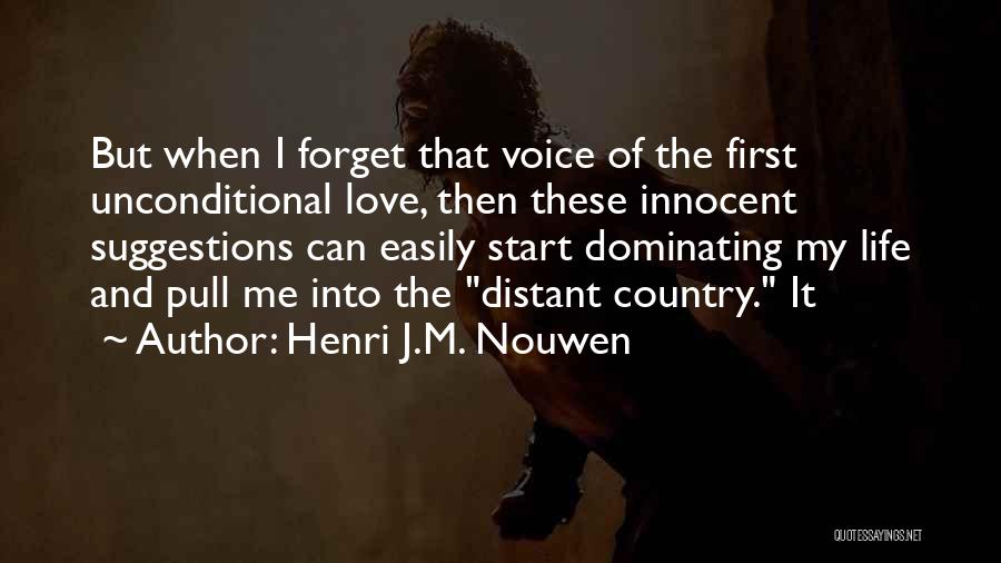 Easily Forget Quotes By Henri J.M. Nouwen